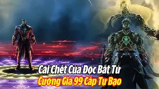 Tuyệt Thế Đấu La 99 Cấp Tự Bạo | Cái Chết Của Độc Bất Tử | Đấu La Đại Lục 2 Tuyệt Thế Đường Môn