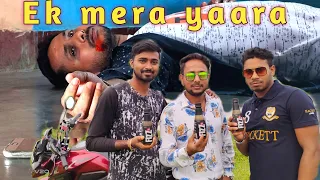 Ek mera yaara | sad friendship song | heart touching song