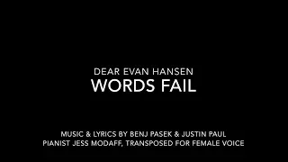 Words Fail (Transposed for Female Voice) from Dear Evan Hansen