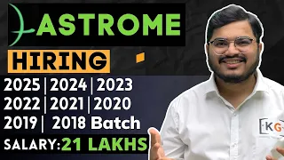 ASTROME Hiring 2025 2024 2023 2022 2021 2020 2019 2018 Batch Fresher & Experienced | Salary: 21 Lakh
