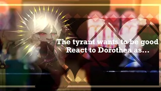 The tyrant wants to be good react to Dorothea as Diana ||SHEEPY||GC||