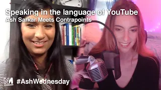 Speaking in the language of YouTube | Ash Sarkar Meets ContraPoints