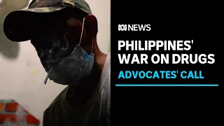 Philippines advocates call for a shift in strategy to deal with drug trade | ABC News