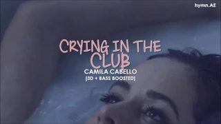 [3D+BASS BOOSTED] CAMILA CABELLO - CRYING IN THE CLUB | hymn.AE