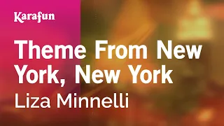 Theme From New York, New York - Liza Minnelli | Karaoke Version | KaraFun