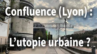 Confluence, à Lyon : une utopie urbaine ?