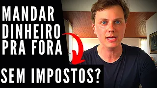 Como MANDAR DINHEIRO pro EXTERIOR com MENOS IMPOSTOS?