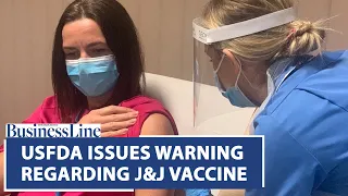 USFDA issues warning regarding J&J Covid-19 vaccine