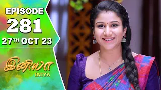 Iniya Serial | Episode 281 | 27th Oct 2023 | Alya Manasa | Rishi | Saregama TV Shows Tamil