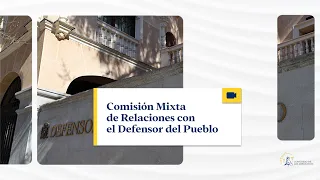 Comisión Mixta de Relaciones con el Defensor del Pueblo - 26/04/2024