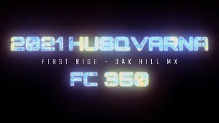 2021 Husqvarna FC 350 - First Ride