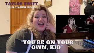 Voice Teacher Reacts | Taylor Swift "You're On Your Own, Kid" | Eras Tour