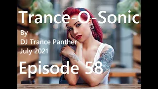 Trance & Vocal Trance Mix | Trance-O-Sonic Episode 58 | July 2021