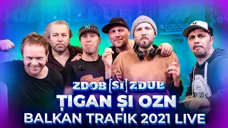 Zdob și Zdub — Țigan și OZN (Balkan Trafik 2021 live)