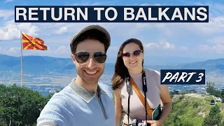 24 HOURS IN NORTH MACEDONIA | Part 3 | RETURN TO BALKANS