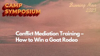 2023 Camp Symposium: Conflict Mediation Training – How to Win a Goat Rodeo