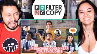 FILTERCOPY | If Teachers Could Hear Your Thoughts | Reaction!