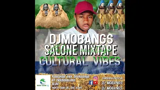 DjMobangs Sierra Leone CulturalVibes Mixtapes ft Steady Bongo, JankaNabie, Dr Oloh, Big joe, 2plus1