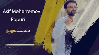 Asif Meherremov - Popuri (Yeni 2022)