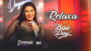 Dayanne - Relaxa - #BaúDaDay
