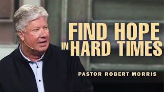 Trusting God's Faithfulness in Challenging Times | Pastor Robert Morris Sermon