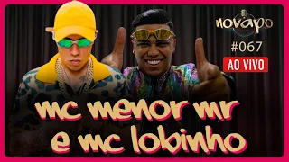 MC MENOR MR e MC LOBINHO - Novapo Podcast #067