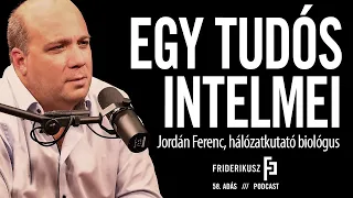 EGY TUDÓS INTELMEI: Jordán Ferenc, hálózatkutató biológus /// Friderikusz Podcast 58. adás