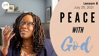 "Thursday School" July 25, 2021 Lesson 8-"Peace with God"