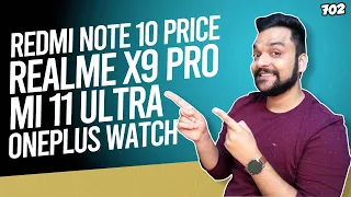 Redmi Note 10 price, Realme X9 Pro specs, OnePlus Watch/OnePlus 9/9R/9 Pro India, Mi 11 Ultra