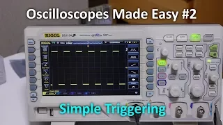 Oscilloscopes Made Easy #2 - Simple Triggering (Rigol DS1104Z)