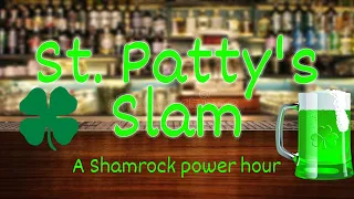 St. Patty's Slam: A Very Green Power Hour