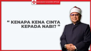 "KENAPA KENA CINTA KEPADA NABI?" - Ustaz Dato' Badli Shah Alauddin