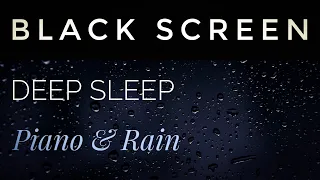 Black Screen Rain ☔️ Deep Sleep in 3 Mins 💤 Relaxing Piano 🎹