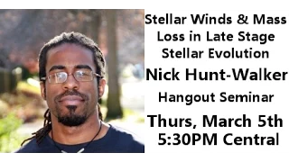 Stellar Winds and Mass Loss in the Late Stages of Stellar Evolution w/ Nick Hunt-Walker