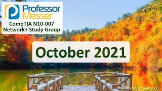 Professor Messer's N10-007 Network+ Study Group - October 2021