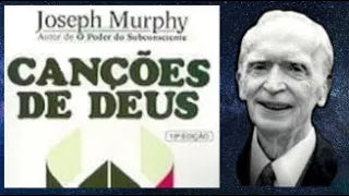 Joseph Murphy Songs of God - Part 1 - Chap 1 CLARIFICATIONS ABOUT Psalms 1, 2, and 3