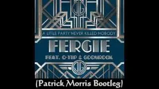 Fergie Feat. Q-tip & Goonrock - A Little Party Never Killed Nobody (Patrick Morris Bootleg)