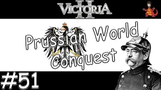 Victoria 2: HFM - Prussian World Domination! #51