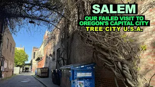 Salem: Our Failed Visit To Oregon's Capital City