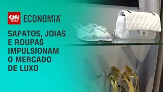 Sapatos, joias e roupas impulsionam o mercado de luxo | AGORA CNN