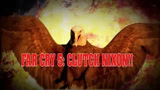 Far Cry 5: Clutch Nixon!!