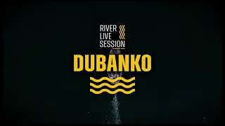 RIVER LIVE SESSION - Dubanko (DUB LIVE SET)