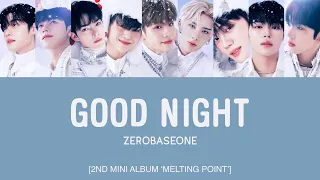 ZEROBASEONE (제로베이스원) - Good Night [Han|Rom|Eng Lyrics] [POR]