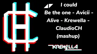 I could be the one - Avicii - Krewella - Alive - ClaudioCH (mashup)