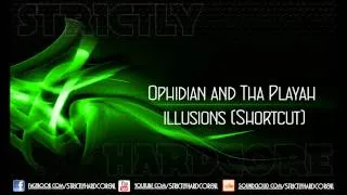 Ophidian and Tha Playah - Illusions (Shortcut)