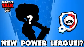 MARSEL TALK/ 2 BRAWLERS!?/IMPROVING THE POWER LEAGUE?!