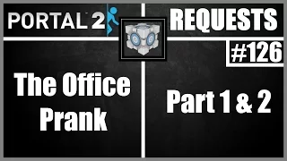 Portal 2 Workshop Requests: #126: The Office Prank Part 1 & 2  (Horror Maps)