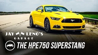 The HPE750 SuperStang - Jay Leno's Garage