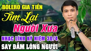 LK GIA TIẾN ➤ TÌM LẠI NGƯỜI XƯA , GIAN DỐI - LK RUMBA LÍNH Chọn Lọc Kỷ Niệm 30/4 NGHE CỰC KỲ ÊM TAI