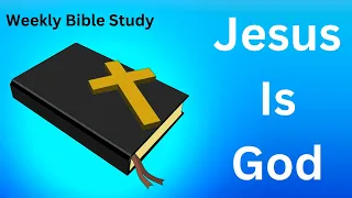 Jesus Is God - Bible Study - Shining The Light Ministries - Jesus Is God